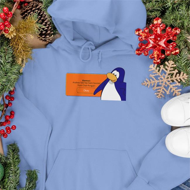 Banned Andrew Tate Has Been Banned From Club Penguin Sweatshirt