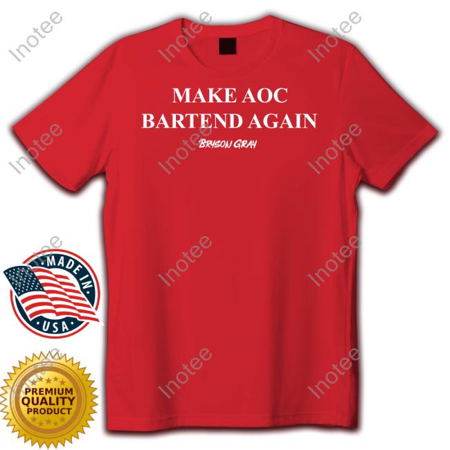 Brysoncreates2 Store Bryson Gray Make Aoc Bartend Again Hoodie