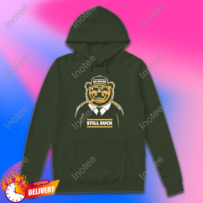 Da Bears Still Suck Long Sleeve
