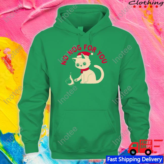 Dinomike Design No Nog For You Unisex T Shirt Michael Buxton Dinomike No Nog For You Sweatshirt Michael Buxton