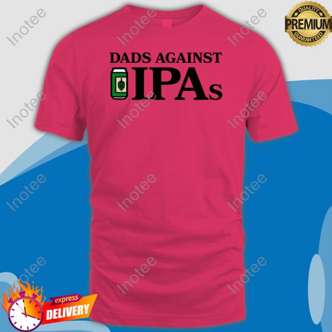 Middle Class Fancy Dads Against Ipas Hoodie