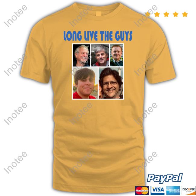 Long Live The Guys Victim Of Oceangate Shirt