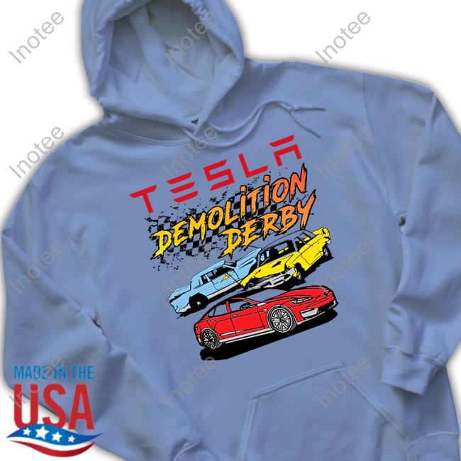 Tesla Demolition Derby Funny T Shirt Super Secret Shirts Store