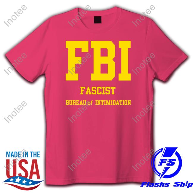 Fbi Fascist Bureau Of Intimidation Sweatshirt