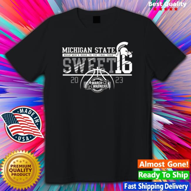 Michigan State Ncaa Men’S Road To The Final Four Sweet Sixteen 2023 March Madness shirt, hoodie, tank top, sweater and long sleeve t-shirt