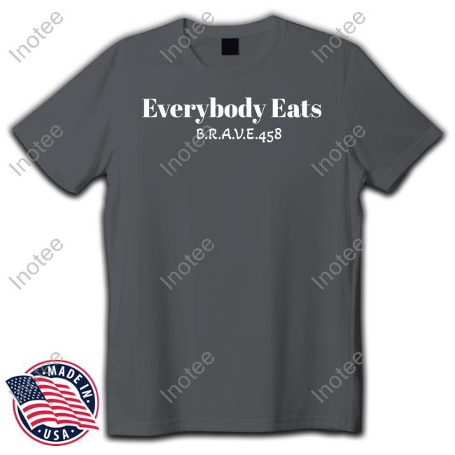 Blood-Related Merch Everybody Eats Brave 458 Long Sleeve Shirt