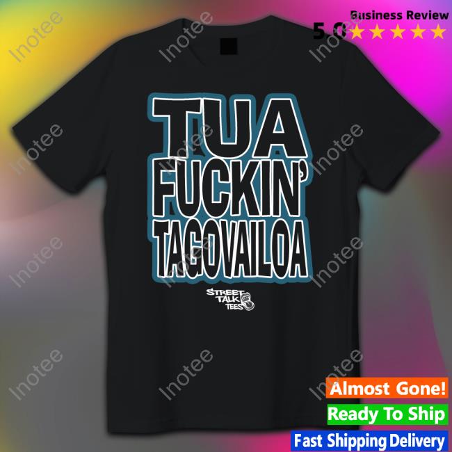 Tua Fuckin' Tagovailoa Tee Shirt