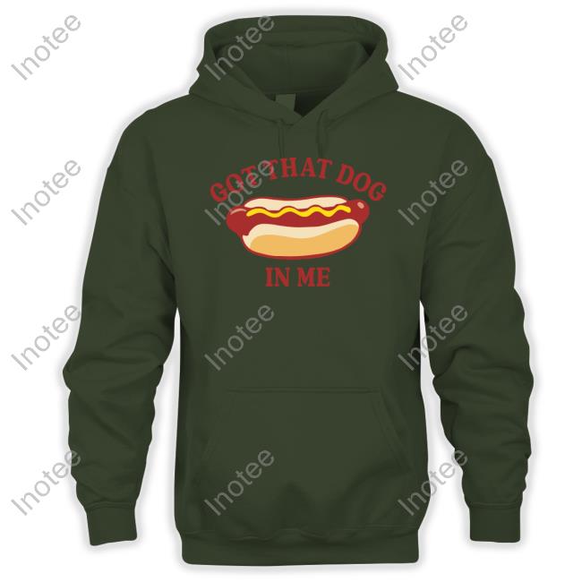 Gotfunnymerch Got That Dog In Me Tee Hotdog