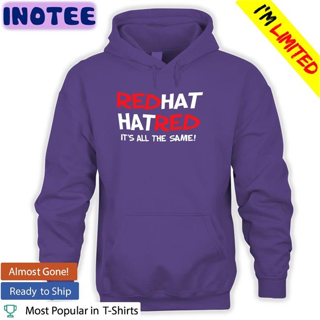 Red Hat Hat Red It's All The Same Hoodie