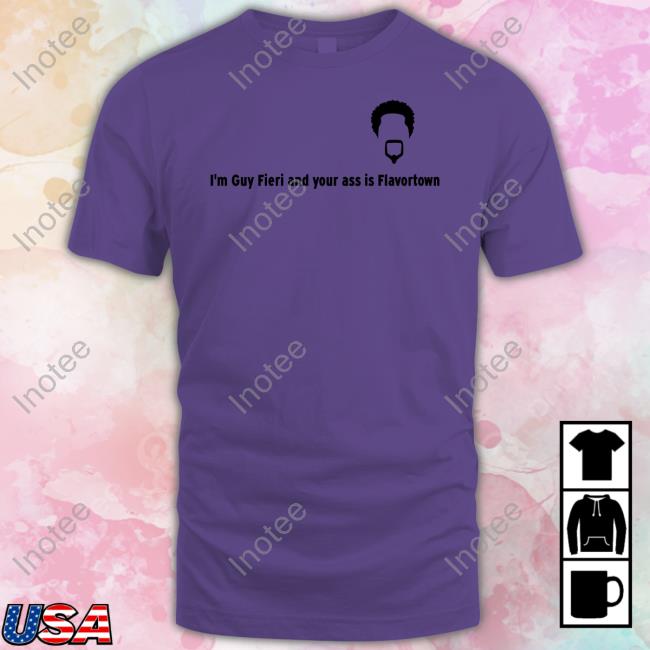 Jalen Rose I'm Guy Fieri And Your Ass Is Flavortown Shirt