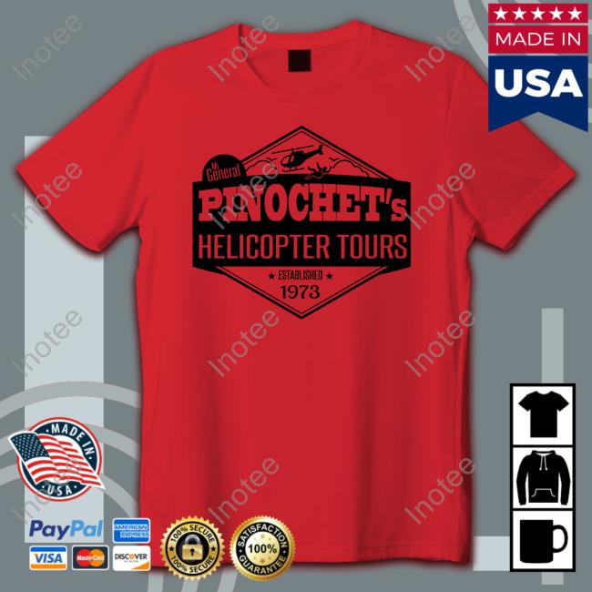 Midwest Gun Dad Mi General Pinochet's Helicopter Tours Established 1973 T Shirt