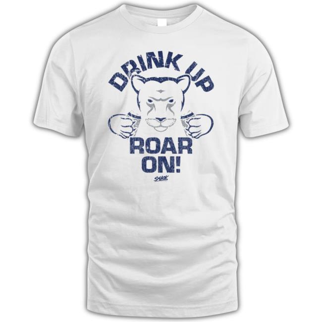 Official Penn State Football Fans. Drink Up Roar On shirt Official Penn State Football Fans. Drink Up Roar On shirt