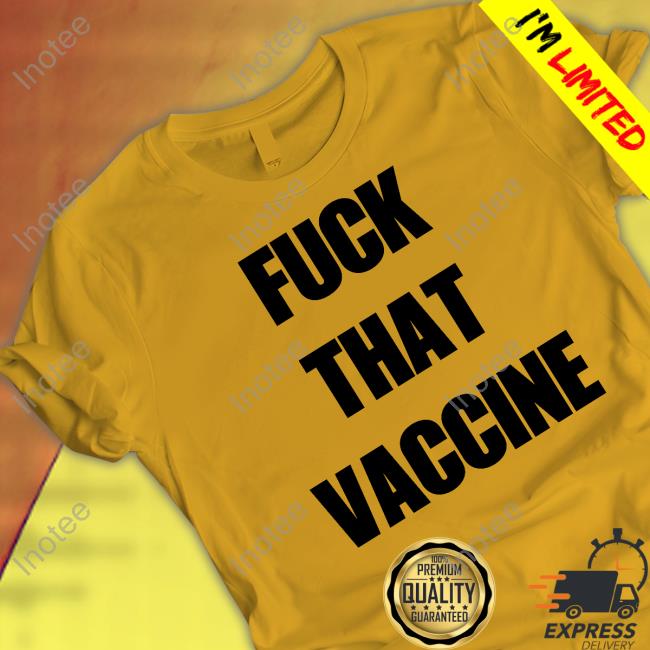 Blackgunsmatter Shop Fuck That Vaccine Shirts
