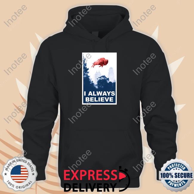 26 Shirts Merch I Always Believe T Shirt Billsmafia Gobills