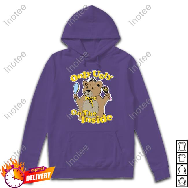 Shirts That Go Hard Only Ugly On The Inside Tee Thegoodshirts Store Thegoodshirts Only Ugly On The Inside Crewneck Sweatshirt