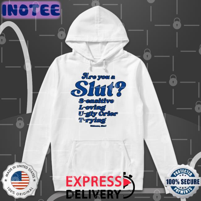 Are You A Slut Sensitive Loving Ugly Crier Trying Long Sleeve T Shirt