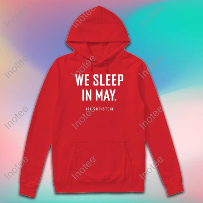 We Sleep In May Tee Shirt