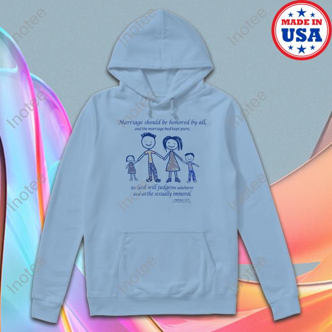 Marriage Should Be Honored By All And The Marriage Bed Kept Pure Tees