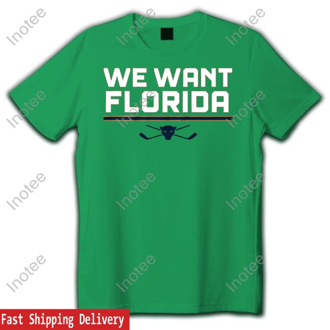 We Want Florida T Shirt