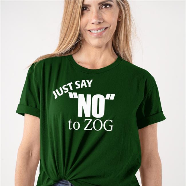 Spike Cohen Just Say No To Zog T Shirt