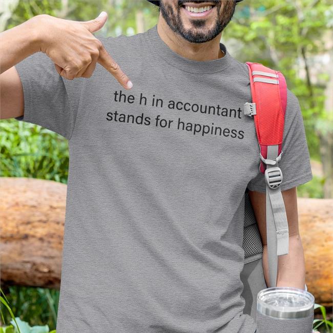 Michael The H In Accountant Stands For Happiness T Shirts Taxtwitter