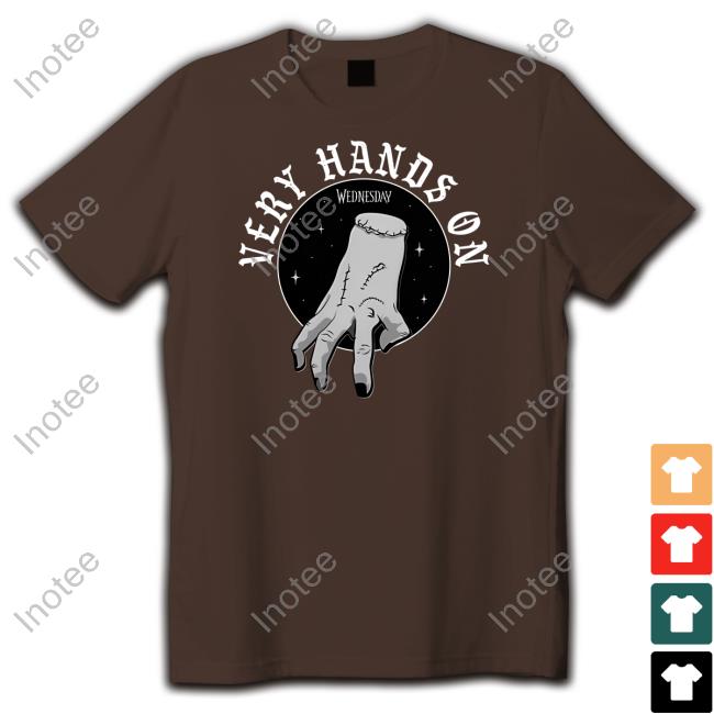 Wednesday The Thing Very Hands On Shirts