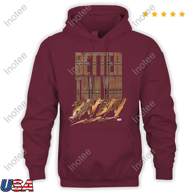 Official Better Than You Bay Bay Hoodie