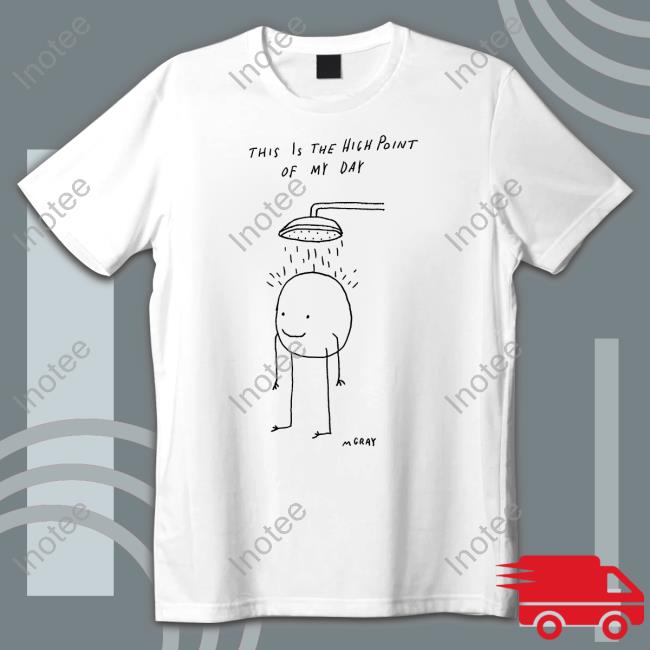 This Is The Hich Point Of My Day T-Shirt