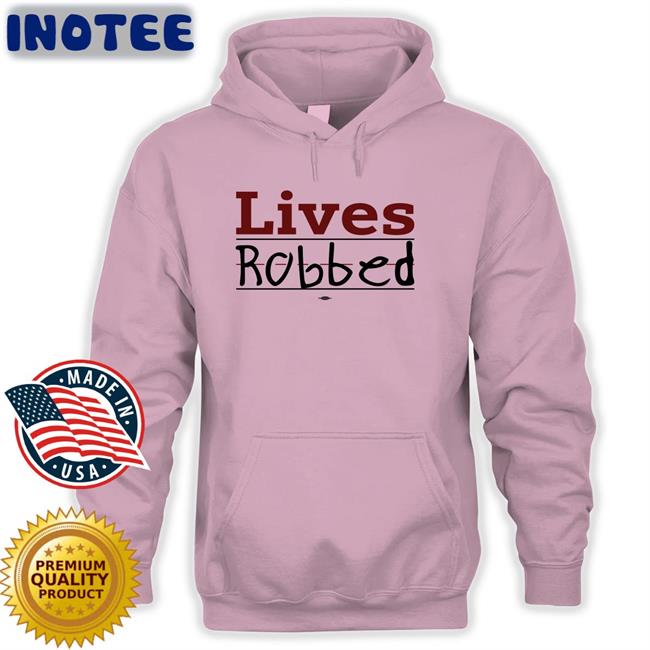 Lives Robbed Tee Brett Cross Lives Robbed Store Lives Robbed Shirt