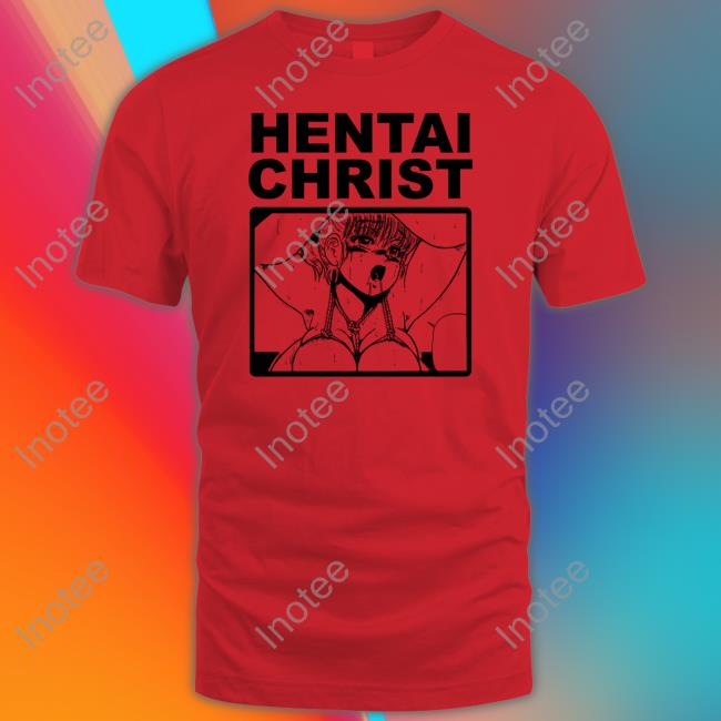 Hentai Christ Shirts