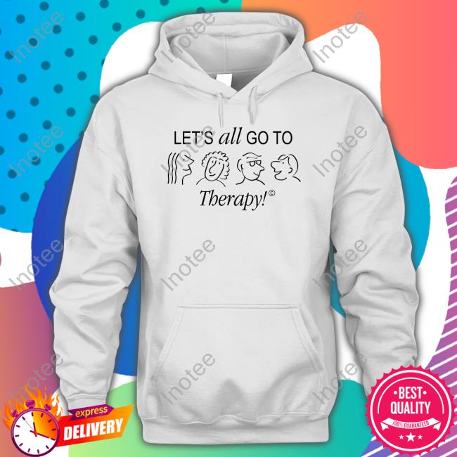 Let's All Go To Therapy Sweatshirt