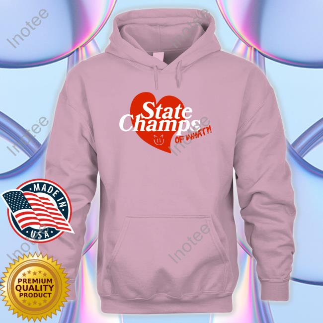 Statechampsny State Champs Of What Hoodie State Champs Merch State Champs Of What T Shirt