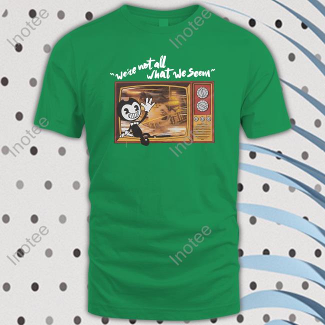 Inkywars We're Not All What We Seem Shirt