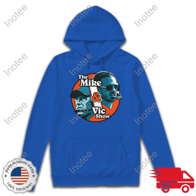 Vibzmiami Shop The Mike & Vic Show Funny T Shirt The Mike & Vic Show Funny T Shirt Miami Dolphins