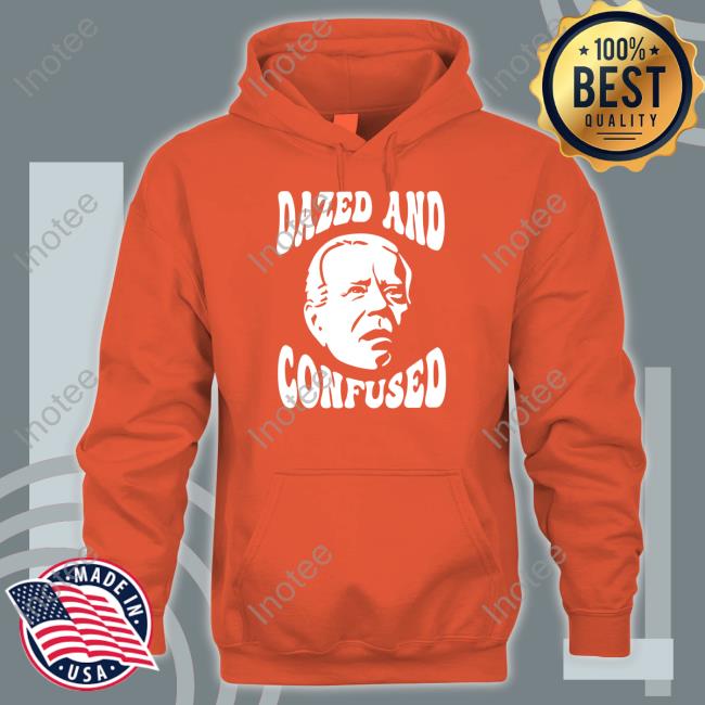 Funny Joe Biden Dazed And Confused Classic Shirt