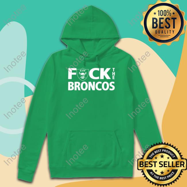 Raiderbynature Fuck The Broncos Shirt