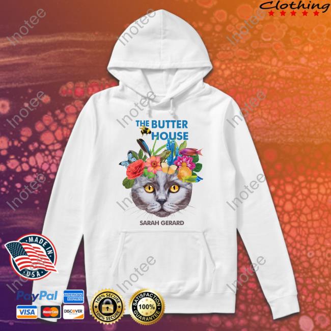 The Butter House Sarah Gerard Funny T Shirt