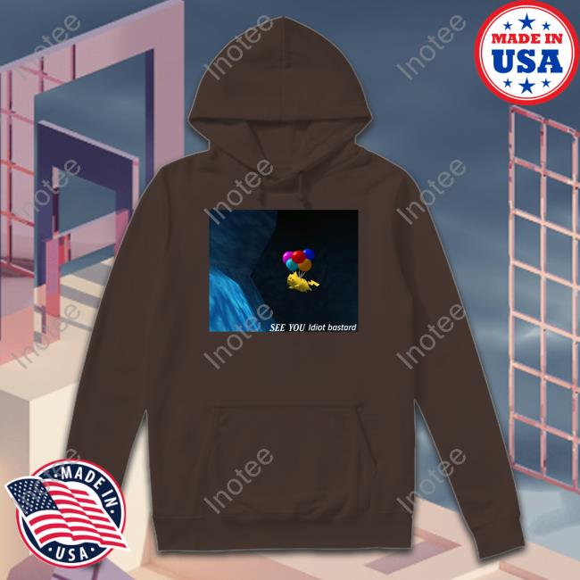 Pikachu See You Idiot Bastard T-Shirt