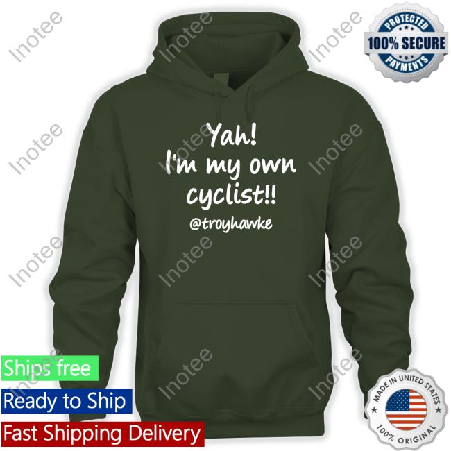 Yah I'm My Own Cyclist Troyhawke T Shirts Yah I'm My Own Cyclist Troyhawke Tee Shirts