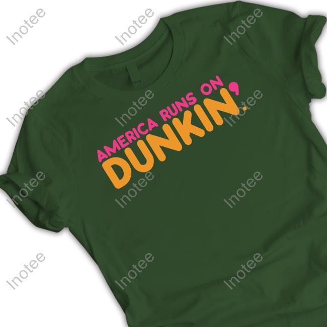 Dunkindonuts America Runs On Dunkin Tee Shirt