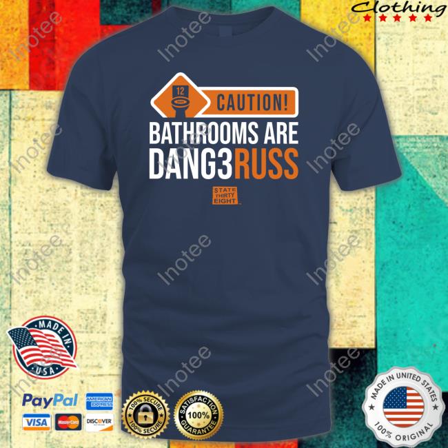 Garrettlee496 Thrones Caution Bathrooms Are Dangerous Shirt