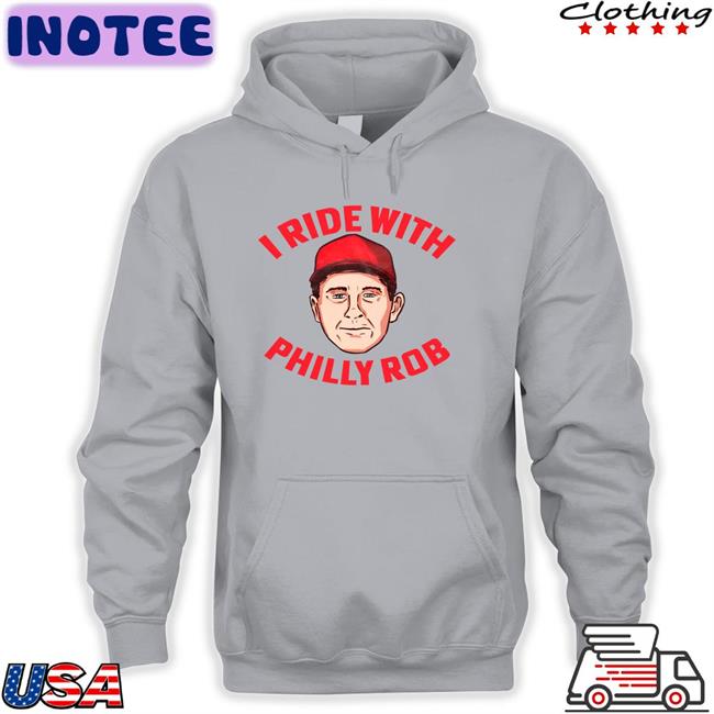 I Ride With Philly Rob T Shirt