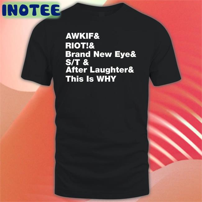 Awkif Riot Brand New Eye St Laughter This Is Why Hoodie Paramore Merch