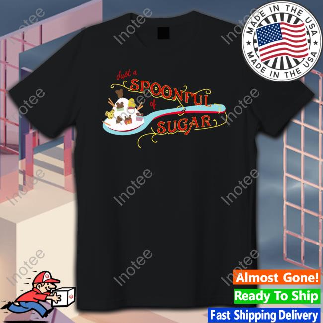 Route60plus Just A Spoonful Of Sugar T Shirt