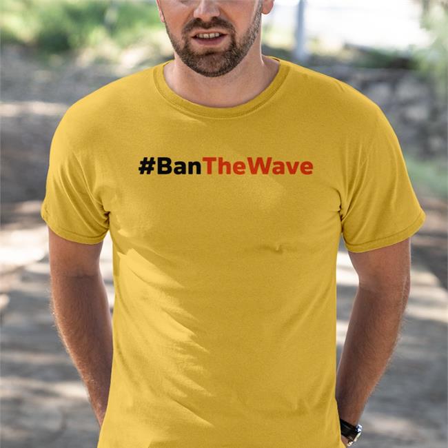 Ban The Wave Tee