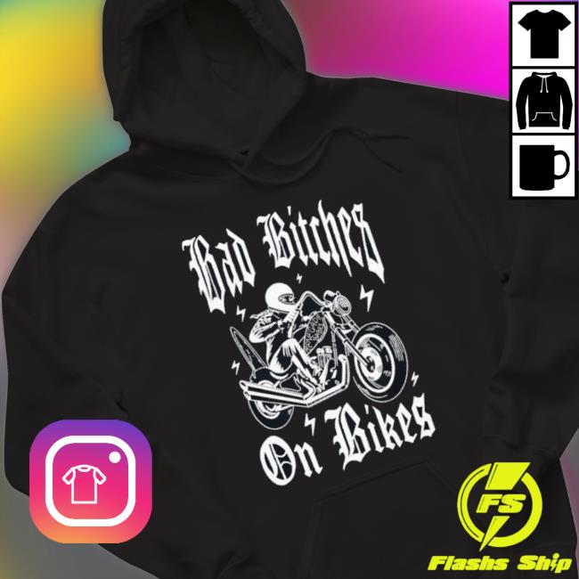 Bad Bitches On Bikes Shirt Bad Bitches On Bikes Shirt