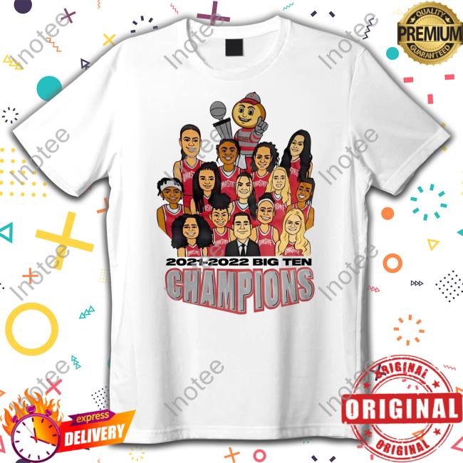 Ohio State Wbb 2021 2022 Big Ten Champions Shirts Ohiostatewbb Ohio State Wbb 2021 2022 Big Ten Champions Shirt