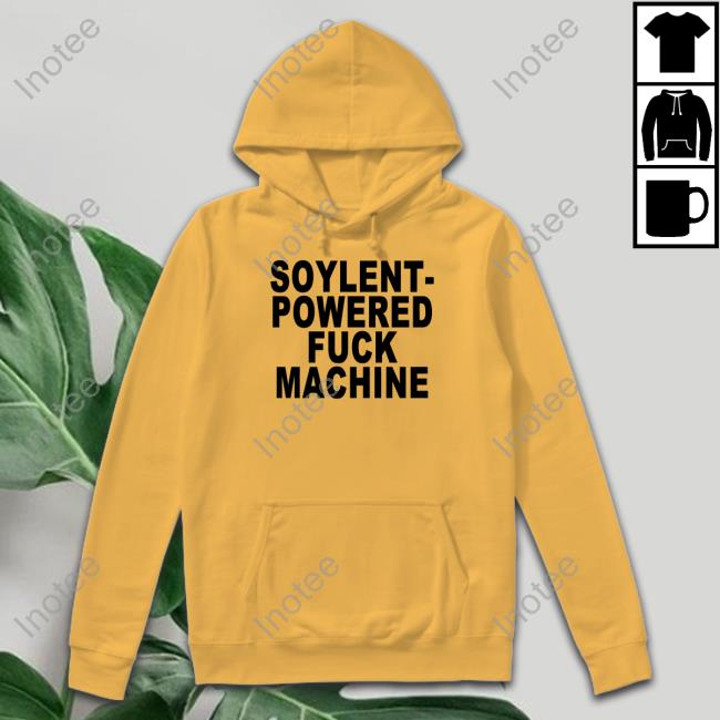 Shirtsthtgohard Soylent-Powered Fuck Machine Hoodie