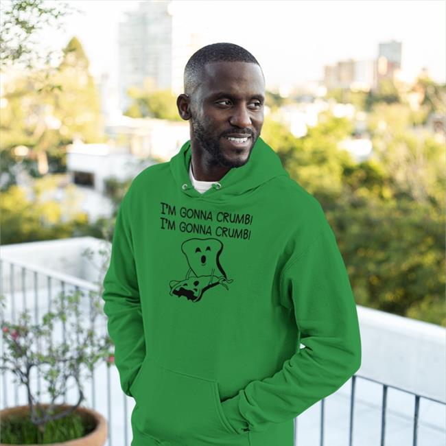 Shirts That Go Hard I'm Gonna Crumb Sweatshirt