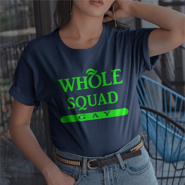 Funny Whole Squad Gay Shirt